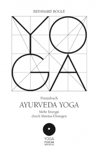 Reinhard Bögle - Praxisbuch - Ayurveda Yoga